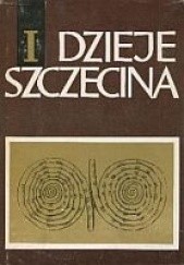 Okładka książki Dzieje Szczecina. Pradzieje Władysław Filipowiak, Gerard Labuda