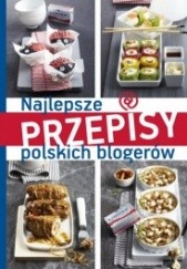 Okładka książki Najlepsze przepisy polskich blogerów praca zbiorowa