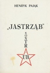 Okładka książki „Jastrząb” kontra UB. Henryk Pająk