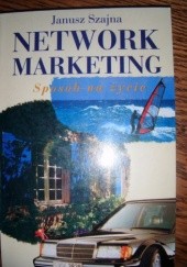Okładka książki Network marketing. Sposób na życie Janusz Szajna