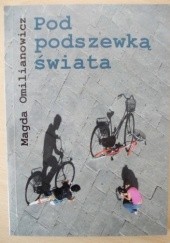 Okładka książki Pod podszewką świata Magda Omilianowicz