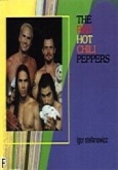 Okładka książki The Red Hot Chili Peppers: Amerykański Ketchup Igor Stefanowicz