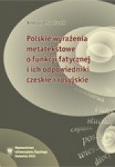 Okładka książki Polskie wyrażenia metatekstowe o funkcji fatycznej i ich odpowiedniki czeskie i rosyjskie Andrzej Charciarek
