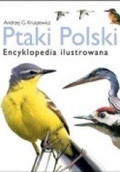 Okładka książki Ptaki Polski. Encyklopedia ilustrowana Andrzej G. Kruszewicz