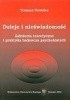 Okładka książki Dzieje i nieświadomość. Założenia teoretyczne i praktyka badawcza psychohistorii Tomasz Pawelec