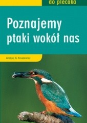 Okładka książki Przewodnik do plecaka. Poznajemy ptaki wokół nas Andrzej G. Kruszewicz