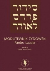 Okładka książki Modlitewnik żydowski. Pardes Lauder Sacha Pecaric, autor nieznany