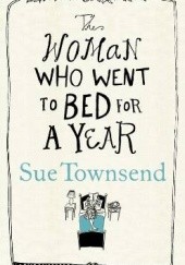 Okładka książki The Woman who Went to Bed for a Year Sue Townsend