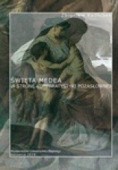 Święta Medea. W stronę komparatystyki pozasłownej