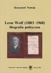 Okładka książki Leon Wolf (1883–1968). Biografia polityczna Krzysztof Nowak