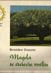 Okładka książki Magda w świecie roślin Bronisław Dostatni