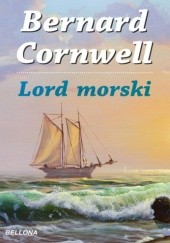 Okładka książki Lord morski Bernard Cornwell