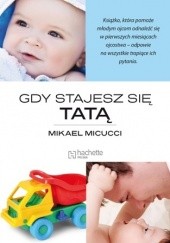 Okładka książki Gdy stajesz się tatą Mikael Micucci