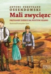 Okładka książki Mali zwycięzcy. Przygody dzieci na pustyni Szamo Antoni Ferdynand Ossendowski