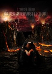 Okładka książki Hades.Pierwsze kroki Ernest Filak