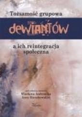Okładka książki Tożsamość grupowa dewiantów a ich reintegracja społeczna Wiesław Ambrozik, Anna Kieszkowska