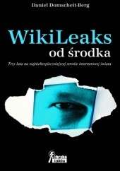Okładka książki WikiLeaks od środka Daniel Domscheit-Berg