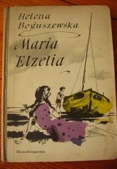 Okładka książki Maria Elzelia Helena Boguszewska