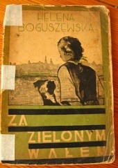 Okładka książki Za zielonym wałem Helena Boguszewska