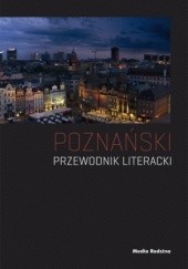 Okładka książki Poznański przewodnik literacki Paweł Cieliczko, Joanna Roszak