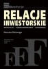 Okładka książki Relacje inwestorskie. Ewolucja, funkcjonowanie, wyzwania Danuta Dziawgo