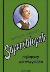 Okładka książki Superchłopak najlepszy we wszystkim Dominique Enright, Guy Macdonald