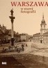 Okładka książki Warszawa w starej fotografii Olgierd Budrewicz