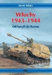 Okładka książki Włochy 1943-1944. Od Sycylii do Rzymu Jacek Solarz