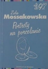 Okładka książki Portrety na porcelanie Zofia Mossakowska