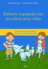 Okładka książki Zabawy logopedyczne na cztery pory roku Dorota Krupa
