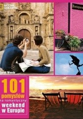 Okładka książki 101 Pomysłów na romantyczny weekend w Europie Sarah Woods