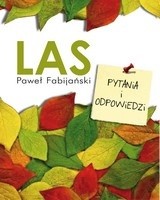 Okładka książki Las. Pytania i odpowiedzi Paweł Fabijański