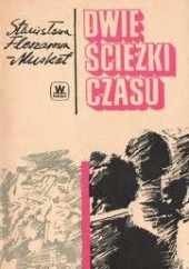 Okładka książki Dwie ścieżki czasu Stanisława Fleszarowa-Muskat