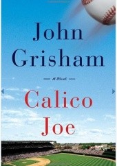Okładka książki Calico Joe John Grisham