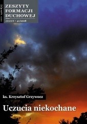 Okładka książki Uczucia niekochane Krzysztof Grzywocz