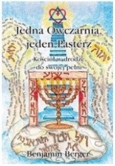 Okładka książki Jedna Owczarnia, jeden Pasterz Benjamin Berger