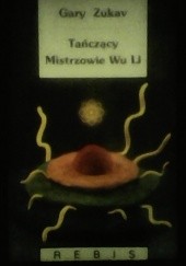 Okładka książki Tańczący Mistrzowie Wu Li : spojrzenie na nową fizykę Gary Zukav