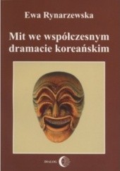 Okładka książki Mit we współczesnym dramacie koreańskim Ewa Rynarzewska