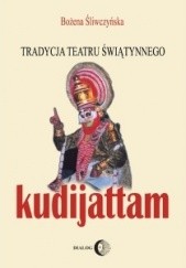 Okładka książki Tradycja teatru świątynnego kudijattam Bożena Śliwczyńska