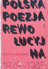 Okładka książki Polska poezja rewolucyjna 1878-1945 Stefan Klonowski, praca zbiorowa