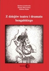 Okładka książki Z dziejów teatru i dramatu bengalskiego
