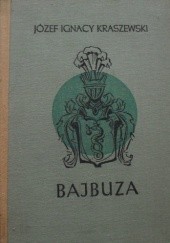 Okładka książki Bajbuza. Czasy Zygmunta III Józef Ignacy Kraszewski