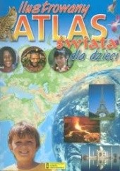 Okładka książki Ilustrowany atlas świata dla dzieci praca zbiorowa