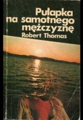 Okładka książki Pułapka na samotnego mężczyznę Robert Thomas