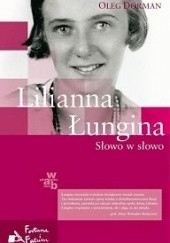 Okładka książki Lilianna Łungina. Słowo w słowo Oleg Dorman