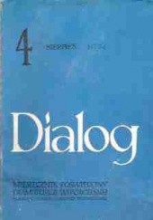 Okładka książki Dialog, nr 4 / sierpień 1982 Janusz Kondratiuk, Arthur Kopit, Włodzimierz Preyss, Redakcja miesięcznika Dialog, György Schwajda