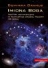 Okładka książki Imiona Boga : motywy metafizyczne w fantastyce drugiej połowy XX wieku Dominika Oramus