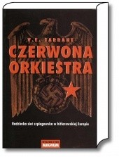 Czerwona Orkiestra. Radziecka sieć szpiegowska w hitlerowskiej Europie
