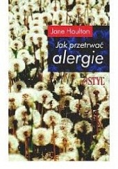 Okładka książki Jak przetrwać alergie Jane Houlton