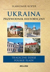 Okładka książki Ukraina. Przewodnik historyczny Sławomir Koper